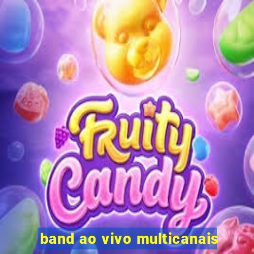 band ao vivo multicanais